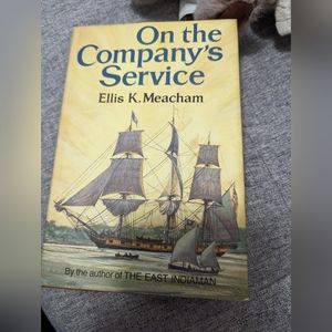 Book. On the Company's Service. Ellis K Meacham. First Edition. 1971..